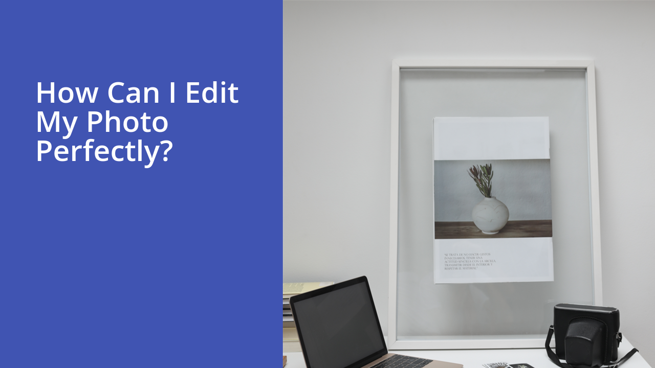 How can I edit my photo perfectly?