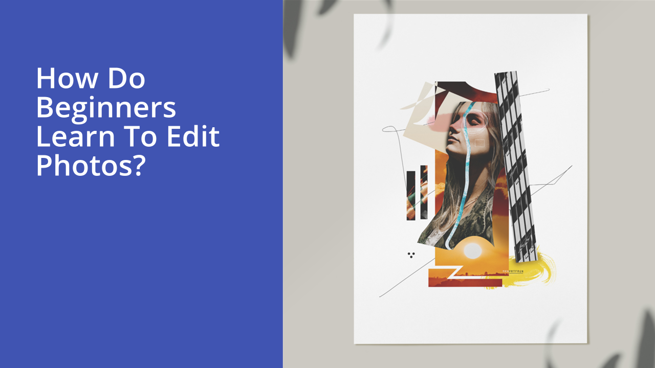 How do beginners learn to edit photos?
