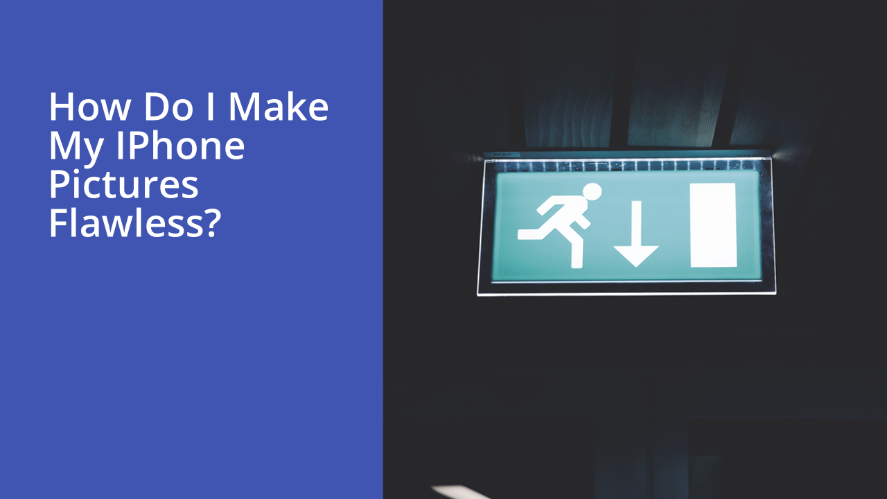 How do I make my iPhone pictures flawless?