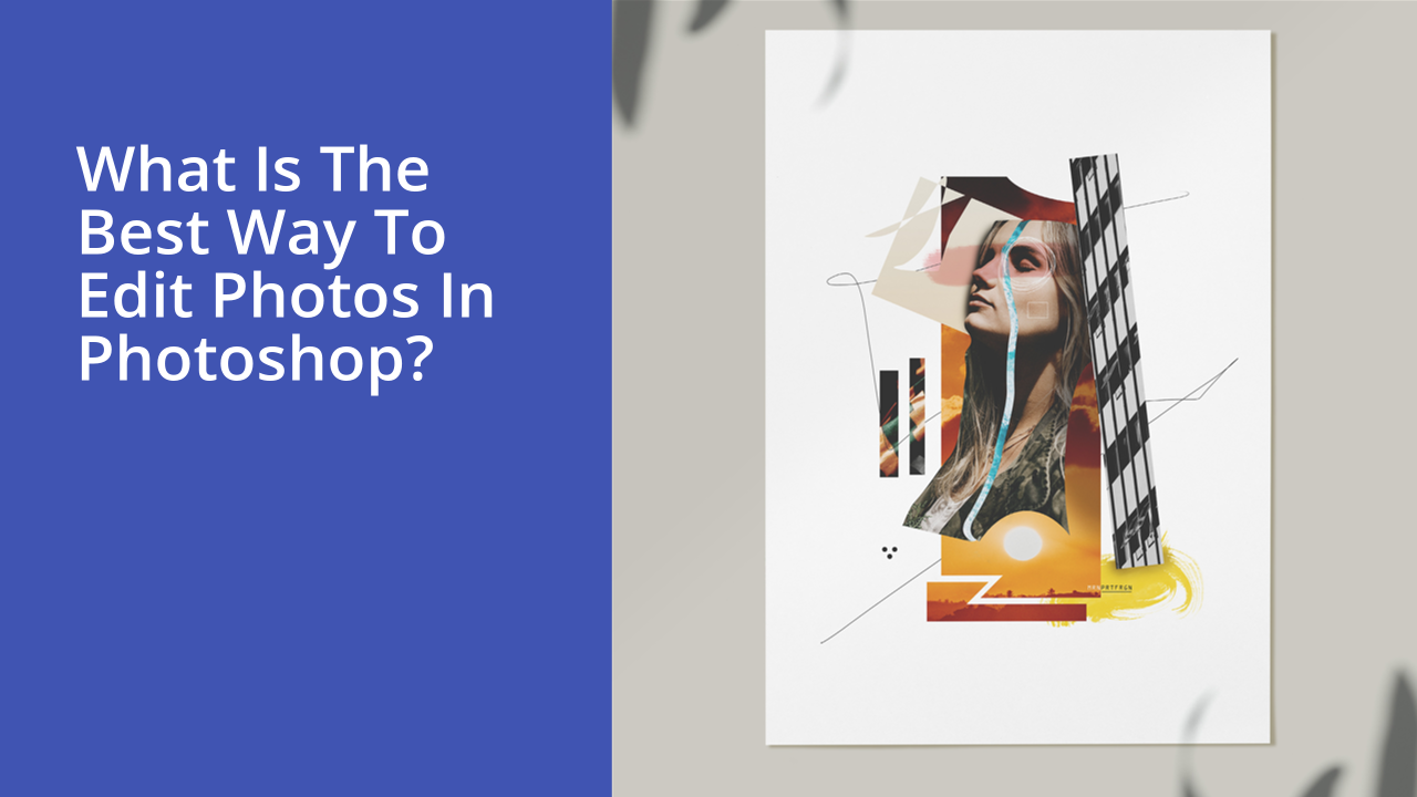 What is the best way to edit photos in Photoshop?