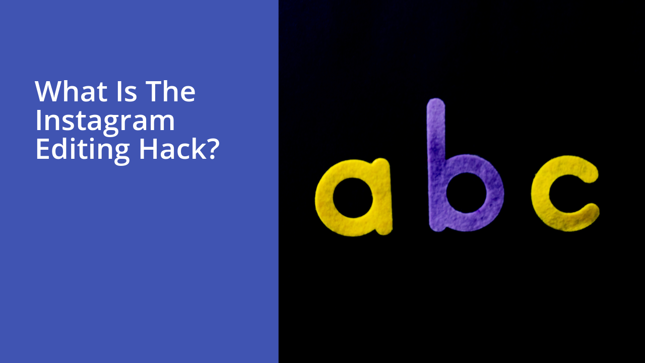 What is the Instagram editing hack?